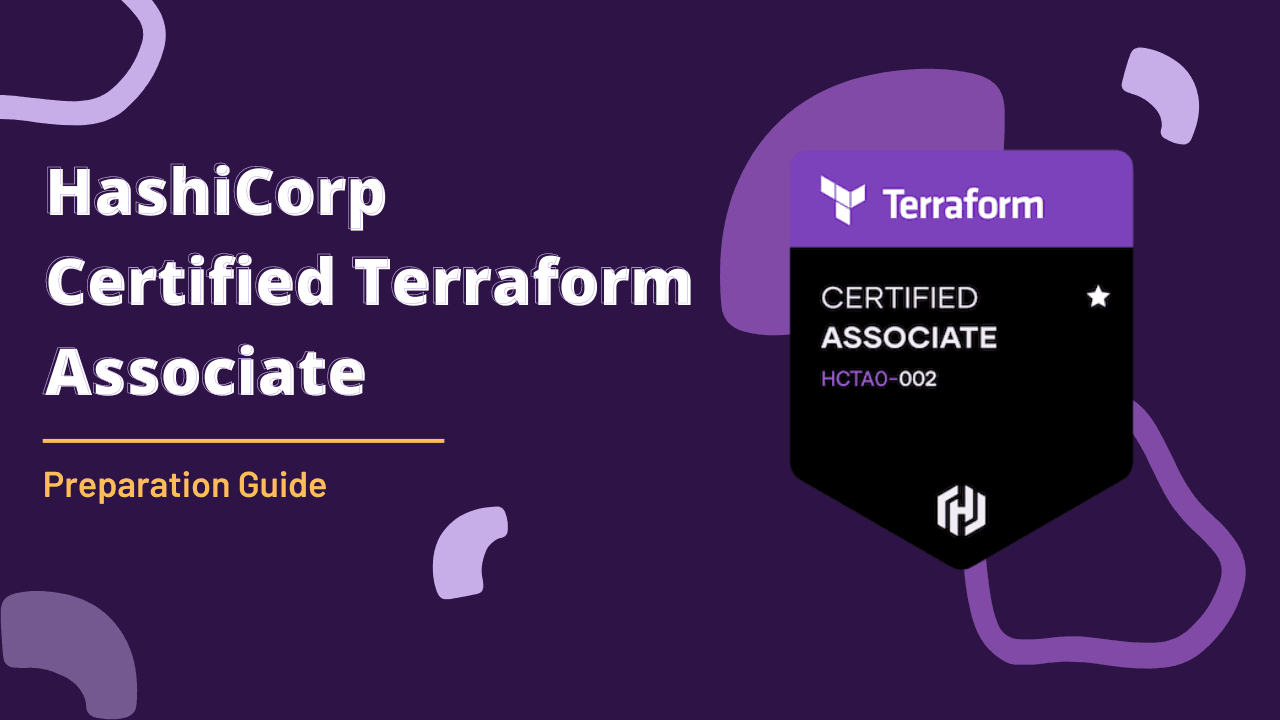 Become a Hashicorp Certified Terraform Associate - Preparation Guide