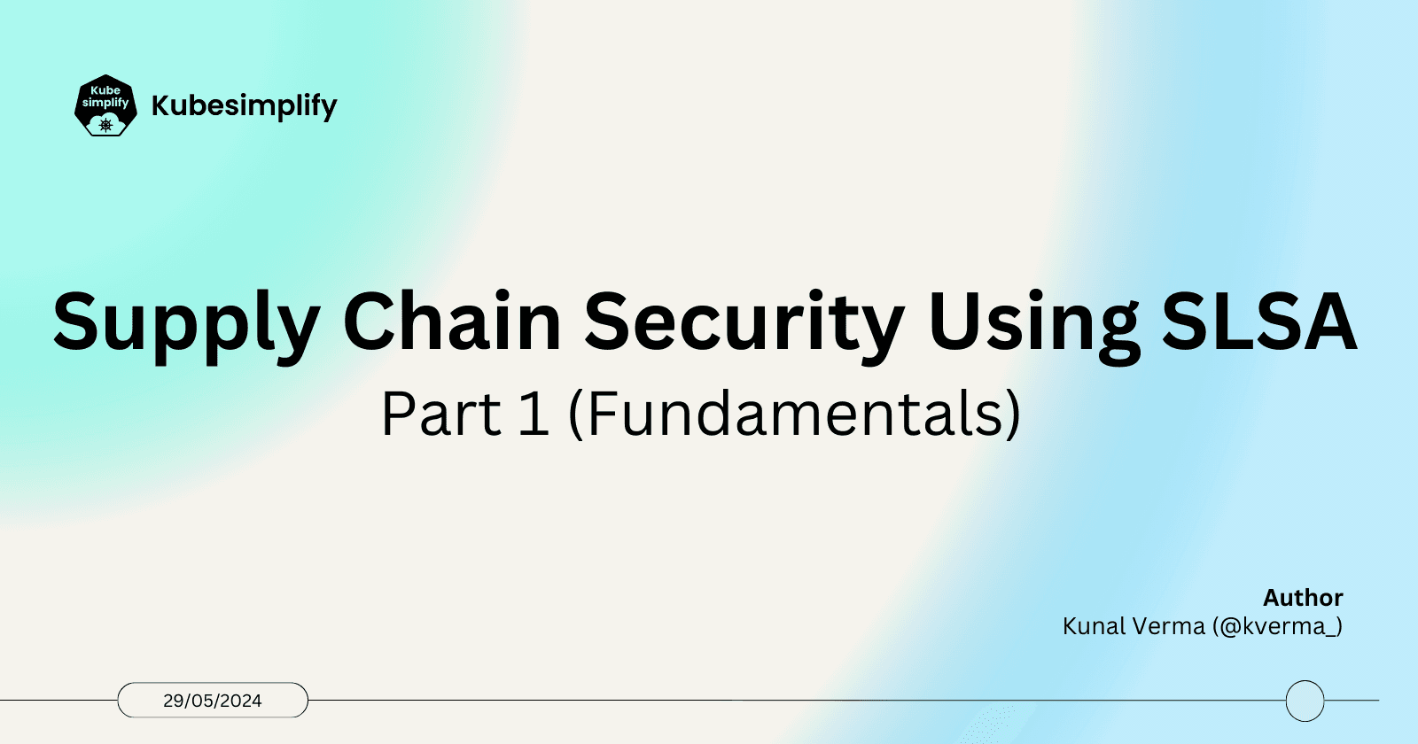 Supply Chain Security Using SLSA - Part 1 (Fundamentals)